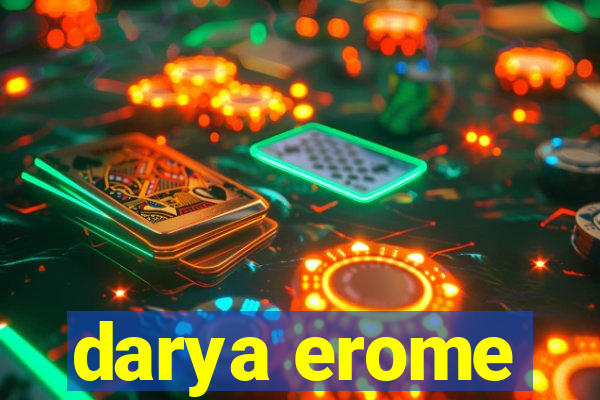 darya erome